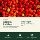 Prinokę acerolos vaisiai – sudėtis: 100% ekologiški liofilizuoti acerolos milteliai, 100 g – 50 porcijų