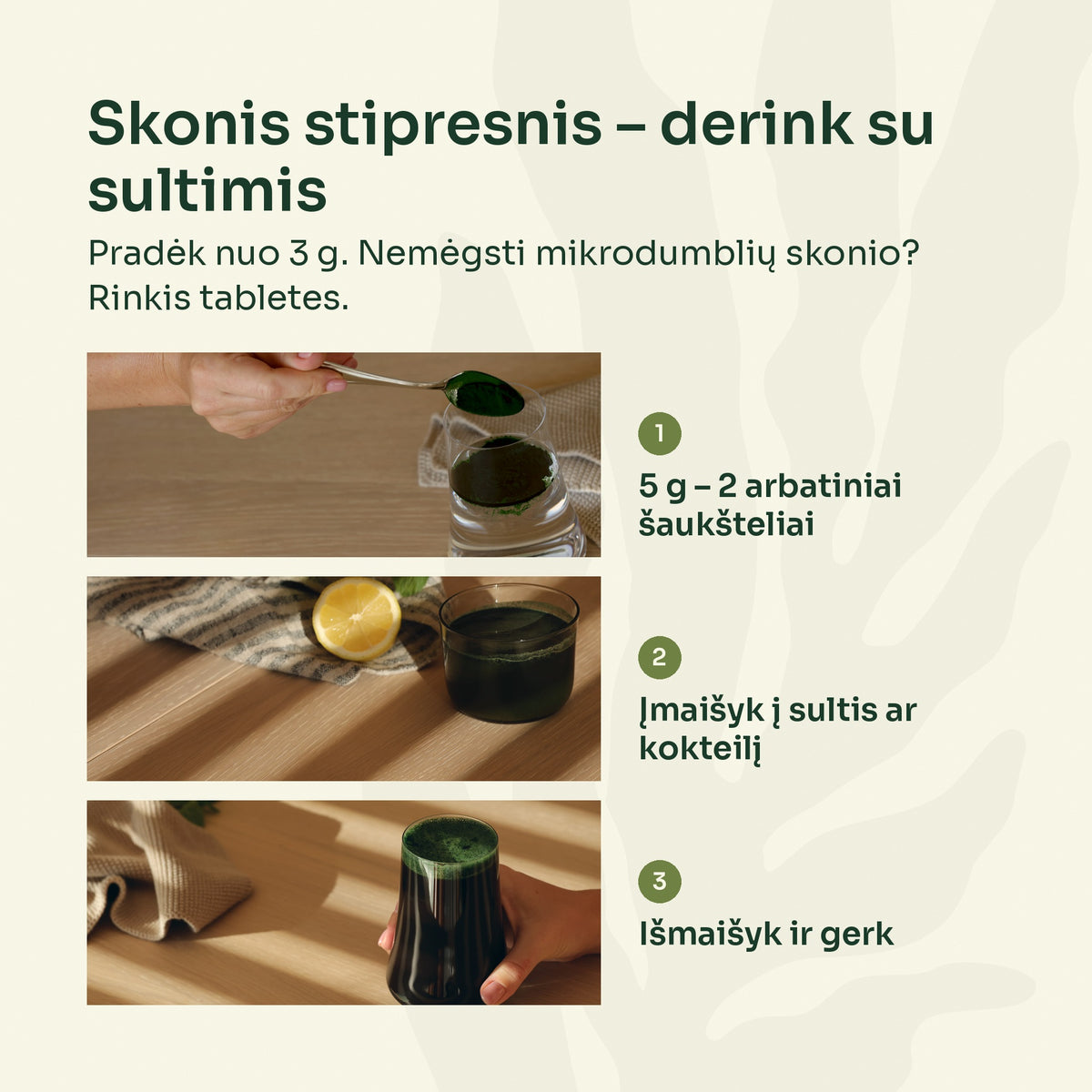 Kaip vartoti chlorellos miltelius: 5 g įmaišyti į sultis ar kokteilį